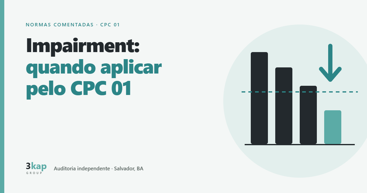 Impairment: quando aplicar pelo CPC 01 e pelo CPC PME