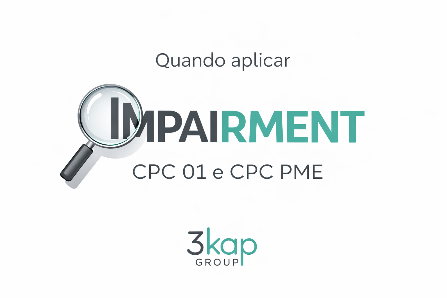 Quando aplicar impairment: o momento certo segundo o CPC 01 e o CPC PME